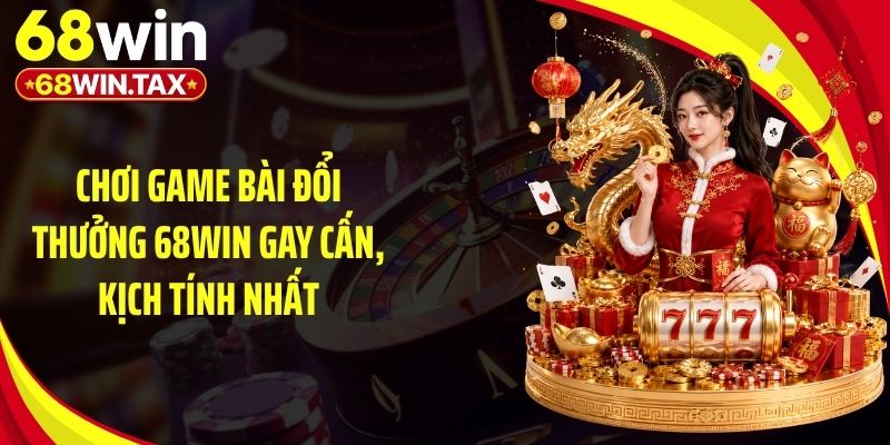Trải nghiệm game bài đỏ đen 68Win lôi cuốn số 1