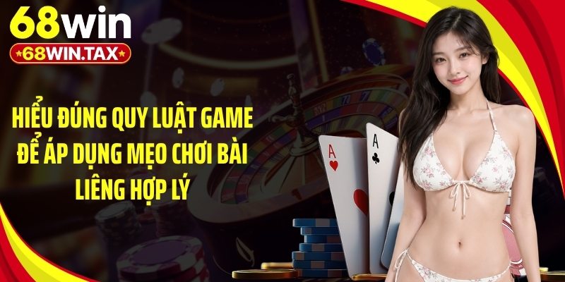 Hiểu đúng quy luật game để áp dụng mẹo chơi bài liêng hợp lý