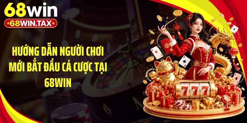 Hướng dẫn cá cược tại 68Win