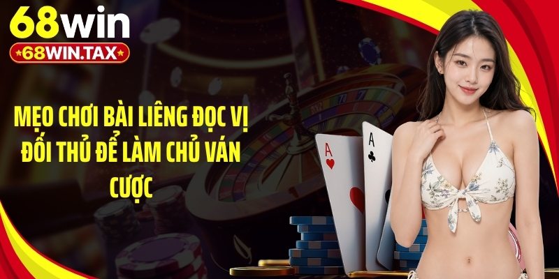 Mẹo chơi bài liêng đọc vị đối thủ để làm chủ ván cược