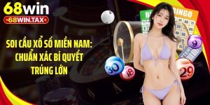 Soi Cầu Xổ Số Miền Nam: Chuẩn Xác Bí Quyết Trúng Lớn